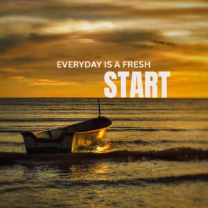 Everyday Is a Fresh Start